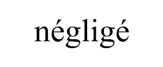 NÉGLIGÉ