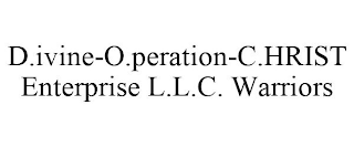 D.IVINE-O.PERATION-C.HRIST ENTERPRISE L.L.C. WARRIORS