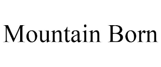 MOUNTAIN BORN