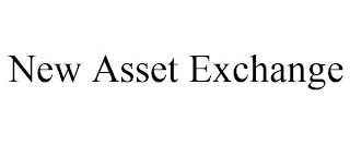 NEW ASSET EXCHANGE