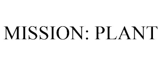 MISSION: PLANT