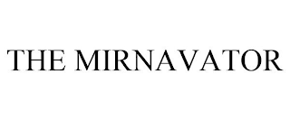 THE MIRNAVATOR