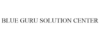 BLUE GURU SOLUTION CENTER