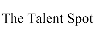 THE TALENT SPOT