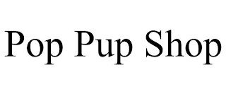 POP PUP SHOP