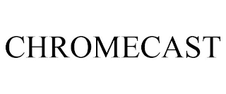 CHROMECAST