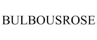 BULBOUSROSE