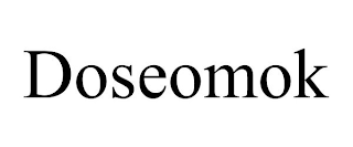 DOSEOMOK