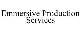 EMMERSIVE PRODUCTION SERVICES