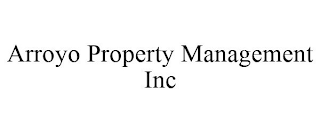 ARROYO PROPERTY MANAGEMENT INC