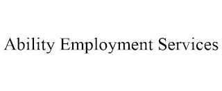ABILITY EMPLOYMENT SERVICES
