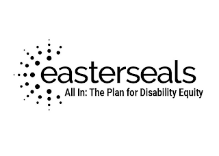 EASTERSEALS ALL IN: THE PLAN FOR DISABILITY EQUITY