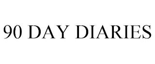 90 DAY DIARIES