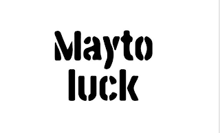 MAYTO LUCK