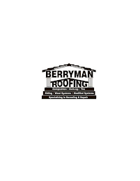 BERRYMAN ROOFING COMMERCIAL RESIDENTIAL COMPOSITION · BUILT-UP · TILE SLIDING · WOOD SYSTEMS · MODIFIED SYSTEMS SPECIALIZING IN REROOFING & REPAIR