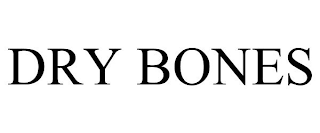 DRY BONES