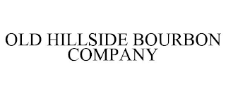 OLD HILLSIDE BOURBON COMPANY