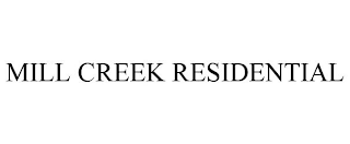 MILL CREEK RESIDENTIAL