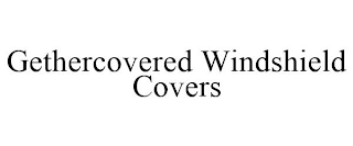 GETHERCOVERED WINDSHIELD COVERS