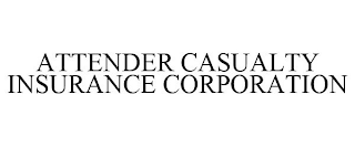 ATTENDER CASUALTY INSURANCE CORPORATION