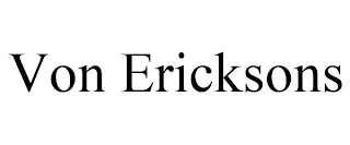 VON ERICKSONS