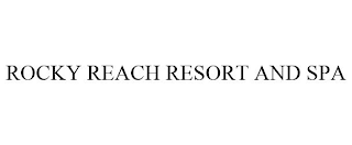 ROCKY REACH RESORT AND SPA