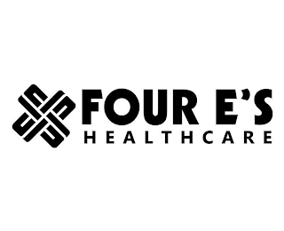 FOUR E'S HEALTHCARE