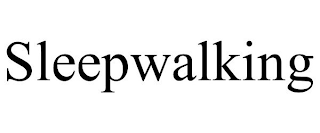 SLEEPWALKING