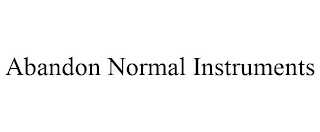 ABANDON NORMAL INSTRUMENTS