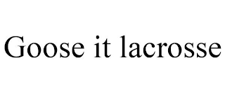 GOOSE IT LACROSSE