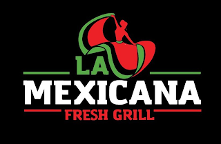 LA MEXICANA FRESH GRILL