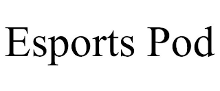 ESPORTS POD