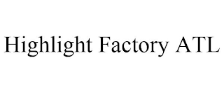 HIGHLIGHT FACTORY ATL