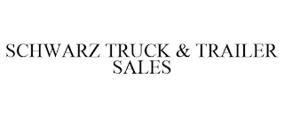 SCHWARZ TRUCK & TRAILER SALES