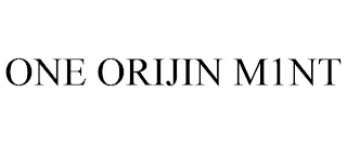 ONE ORIJIN M1NT