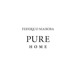 FEDERICO MAHORA PURE HOME