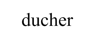 DUCHER