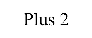 PLUS 2