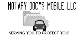 NOTARY DOC'S MOBILE LLC SERVING YOU TO PROTECT YOU!