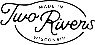 MADE IN TWO RIVERS WISCONSIN