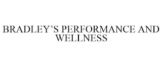 BRADLEY'S PERFORMANCE AND WELLNESS