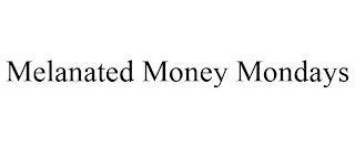 MELANATED MONEY MONDAYS