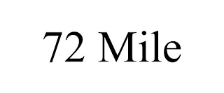 72 MILE