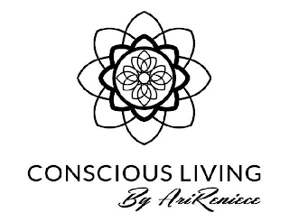 CONSCIOUS LIVING BY ARI RENIECE