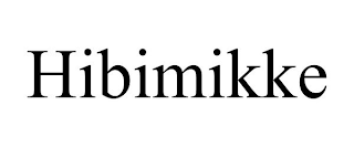 HIBIMIKKE