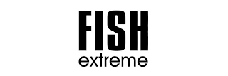 FISH EXTREME