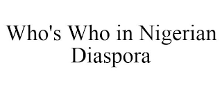 WHO'S WHO IN NIGERIAN DIASPORA