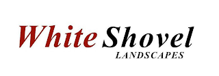 WHITE SHOVEL LANDSCAPES