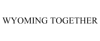 WYOMING TOGETHER