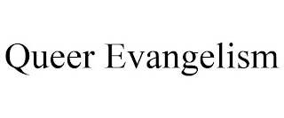 QUEER EVANGELISM